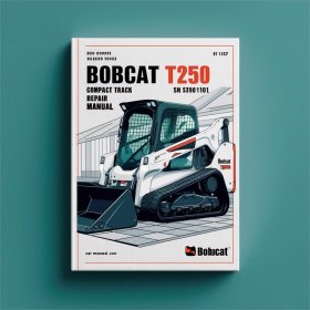 Bobcat T250 Compact Track Loader SN 531911001 & Above Service Repair Manual