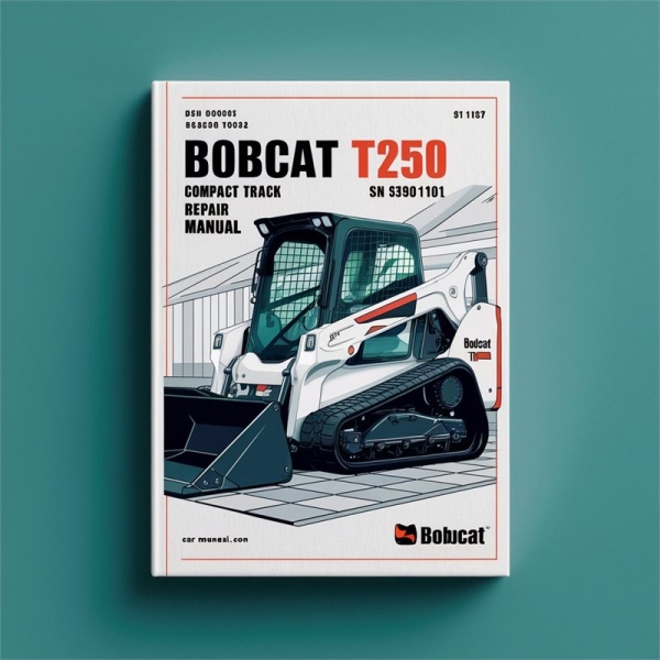 Bobcat T250 Compact Track Loader SN 531911001 & Above Service Repair Manual