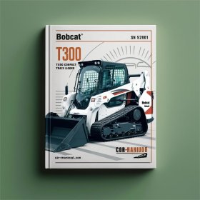 Bobcat T300 Turbo Compact Track Loader SN 521911001 & Above