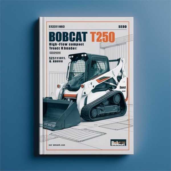 BOBCAT T250 Turbo High FLOW Compact TRACK Loader SN 523111001 & Above Service Repair Manual