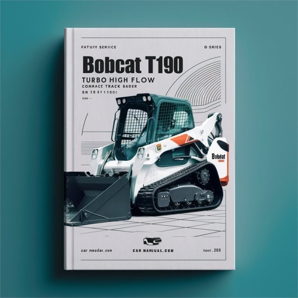 BOBCAT T190 Turbo High FLOW Compact TRACK Loader SN 519411001 & Above (G Series) Factory Service Repair Manual