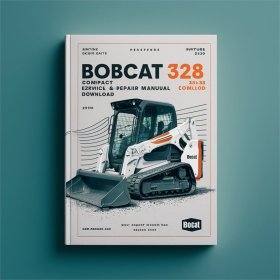 Bobcat 325 328 Compact Excavator Service Repair Manual (325-S/N 234111001 & Above 328-S/N 234211001 & Above G Series)