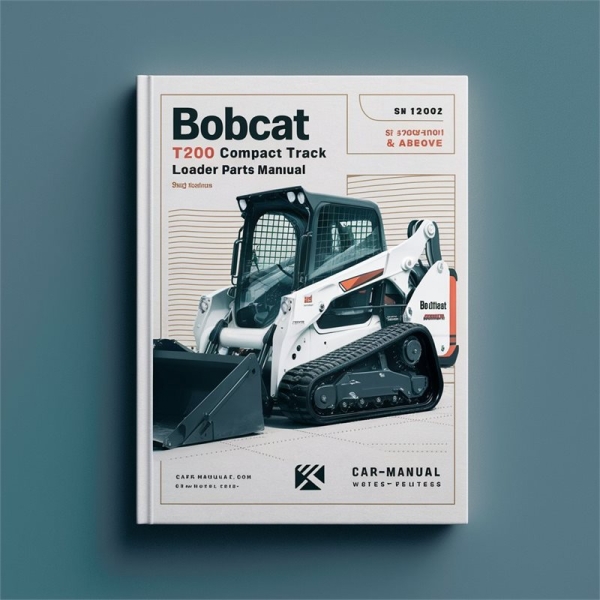BOBCAT T200 Turbo Compact TRACK Loader Parts Manual SN 518911001 & Above