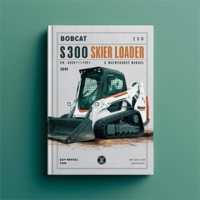 BOBCAT S300 SKID Steer Loader SN A5GR11001-A5GR19999 Operation & Maintenance Manual