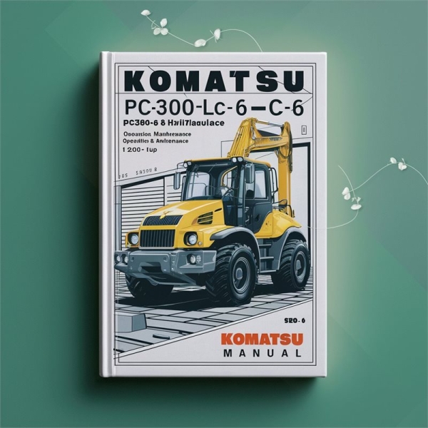 Komatsu PC300-6 PC300LC-6 PC350-6 PC350LC-6 Hydraulic Excavator Operation & Maintenance Manual