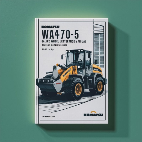 Komatsu WA470-5 GALEO Wheel Loader Operation & Maintenance Manual (Serial Number: 70001 and up)