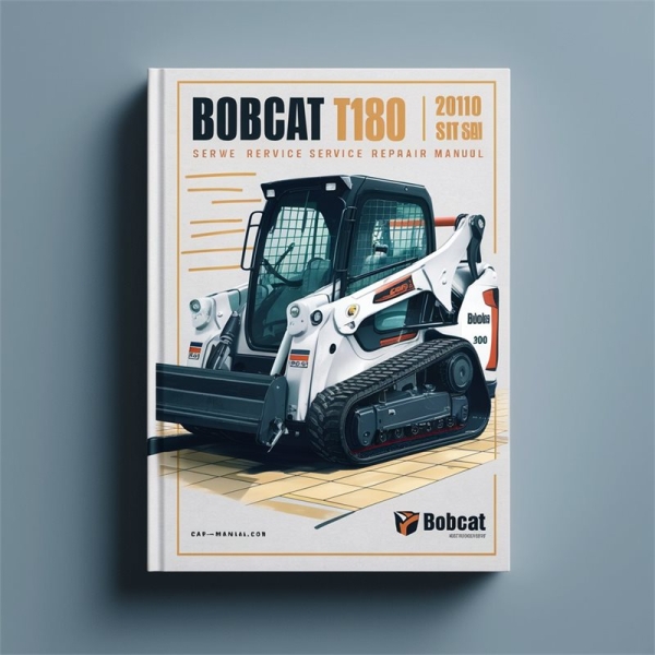 BOBCAT T180 2010 SN 531460001 & Above Service Repair Manual