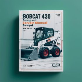 Bobcat 430 Compact Excavator Service Repair Manual (S/N: 562511001 & Above S/N: 562711001 & Above S/N: 562911001 & Above S/N: 563011001 & Above)