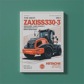 Best Hitachi ZAXIS330-3 ClassS ZAXIS330LC-3 ZAXIS350H-3 ZAXIS350LCH-3 ZAXIS350LCK-3 ZAXIS350LC-3 ZAXIS350LCN-3 Hydraulic Excavator Service Repair Manual
