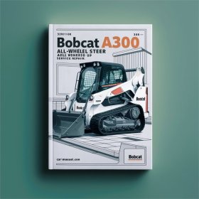 BOBCAT A300 ALL-WHEEL Steer SN 539911001 & up Service Repair Manual