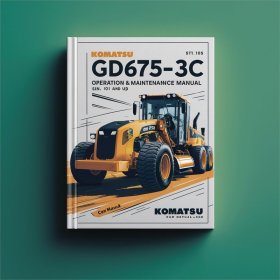 Komatsu GD675-3C Motor GRADER Operation & Maintenance Manual (S/N: 51001 and up)