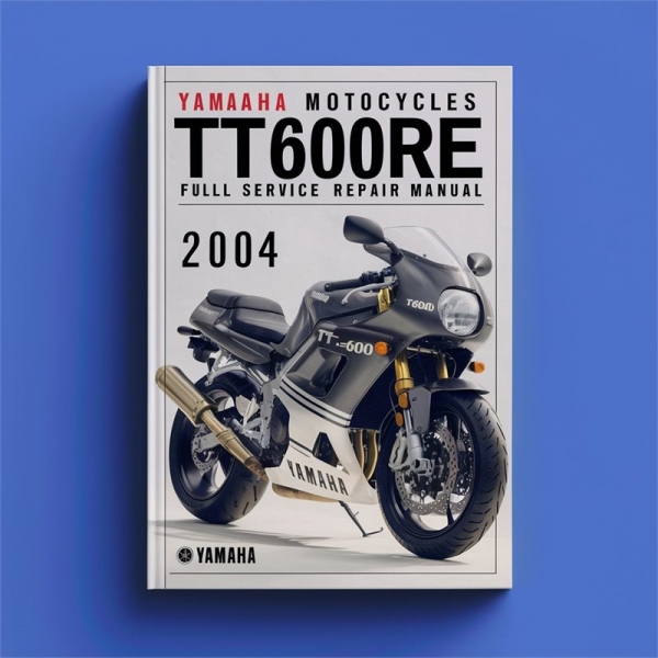 Yamaha MOTOCYCLES TT600RE 2004 Full Service Repair Manual